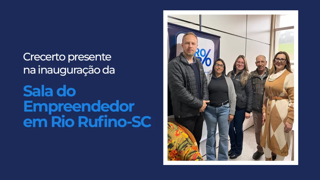 Crecerto presente na inauguração da Sala do Empreendedor em Rio Rufino-SC
